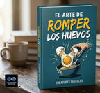 EL ARTE DE ROMPER LOS HUEVOS (450 RECETAS CON HUEVO Y MUCHO MÁS)